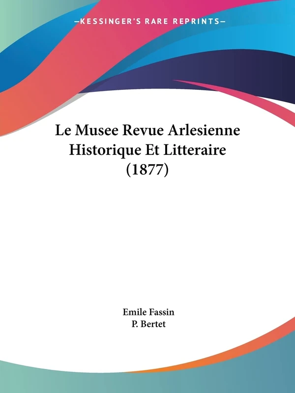 Le Musee Revue Arlesienne Historique Et Litteraire (1877) - Image 1