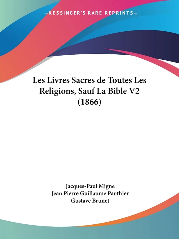 Les Livres Sacres de Toutes Les Religions, Sauf La Bible V2 (1866)