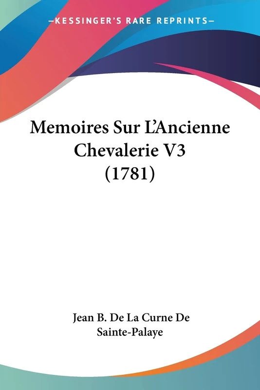 Memoires Sur L'Ancienne Chevalerie V3 (1781)