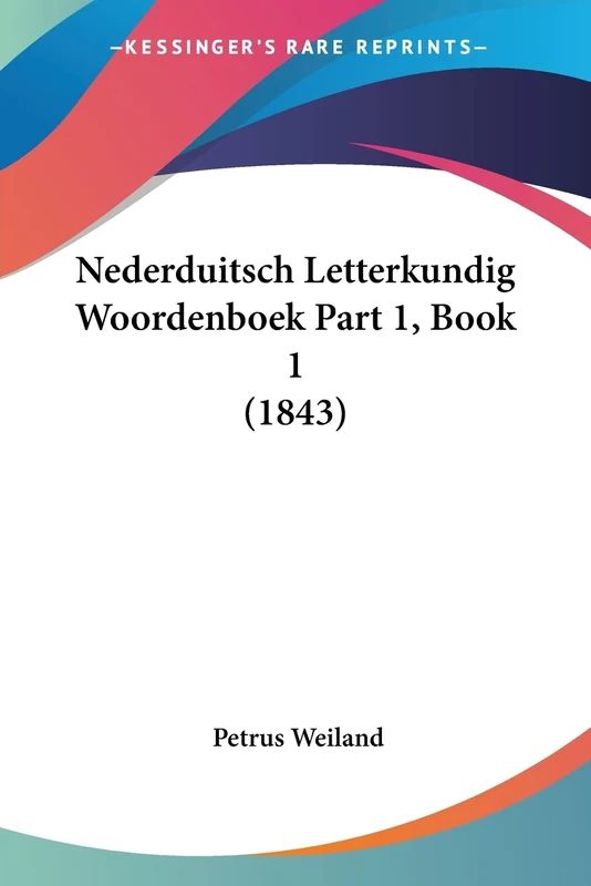 Nederduitsch Letterkundig Woordenboek Part 1, Book 1 (1843)
