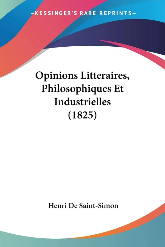 Opinions Litteraires, Philosophiques Et Industrielles (1825)