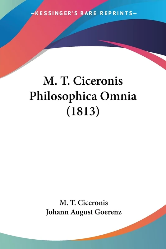 M. T. Ciceronis Philosophica Omnia (1813)