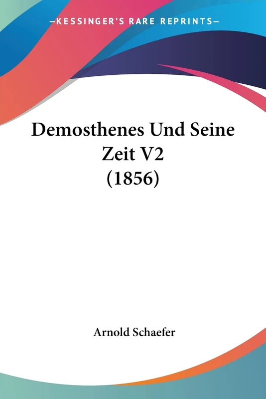 Demosthenes Und Seine Zeit V2 (1856)
