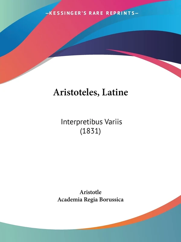 Aristoteles, Latine: Interpretibus Variis (1831)