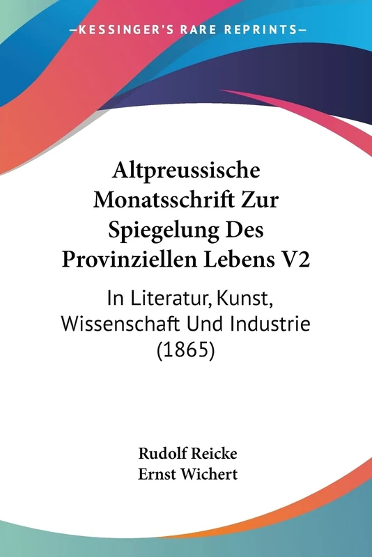 Altpreussische Monatsschrift Zur Spiegelung Des Provinziellen Lebens V2: In Literatur, Kunst, Wissenschaft Und Industrie (1865)