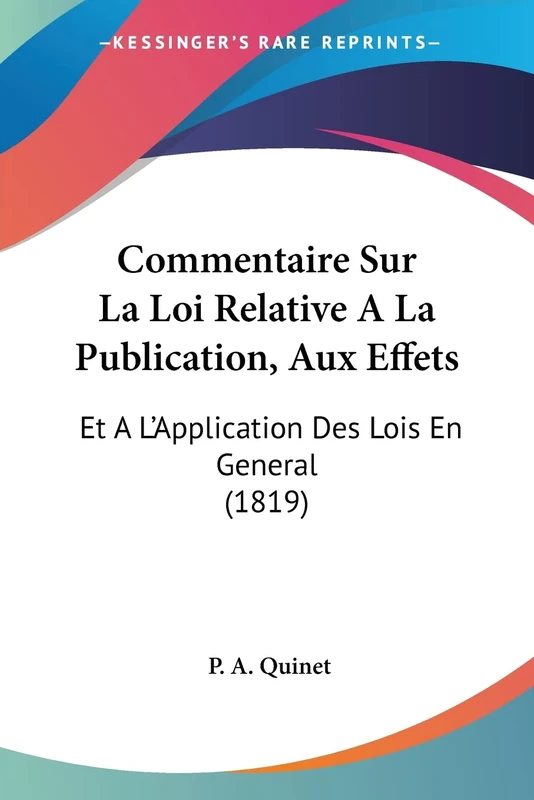 Commentaire Sur La Loi Relative A La Publication, Aux Effets: Et A L'Application Des Lois En General (1819)