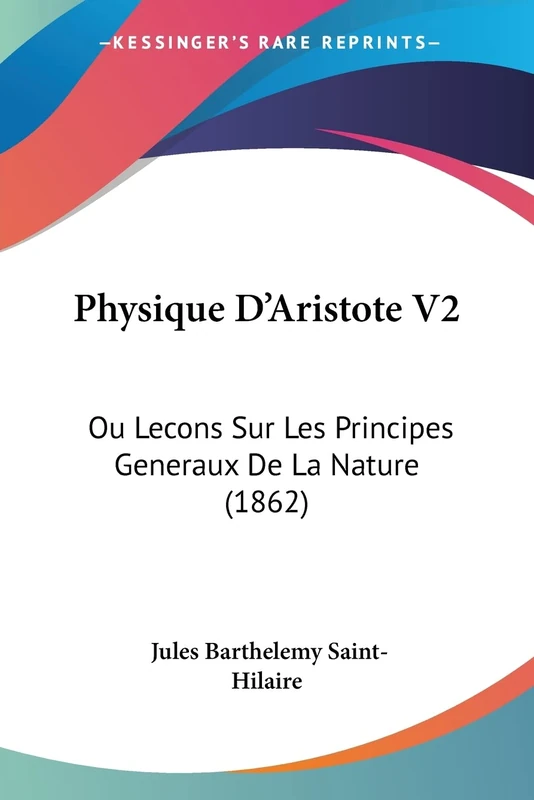 Physique D'Aristote V2: Ou Lecons Sur Les Principes Generaux De La Nature (1862) - Image 1
