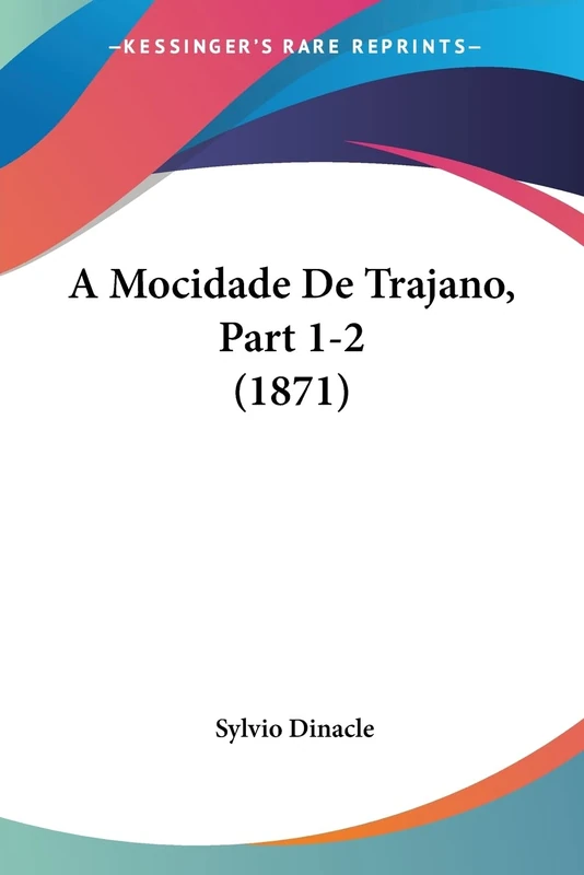 A Mocidade De Trajano, Part 1-2 (1871)