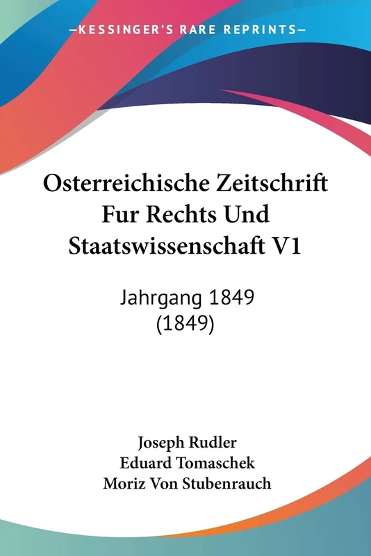 Osterreichische Zeitschrift Fur Rechts Und Staatswissenschaft V1: Jahrgang 1849 (1849)