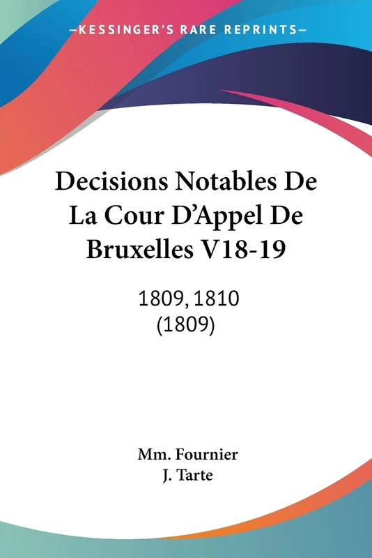 Decisions Notables De La Cour D'Appel De Bruxelles V18-19: 1809, 1810 (1809) - Image 1