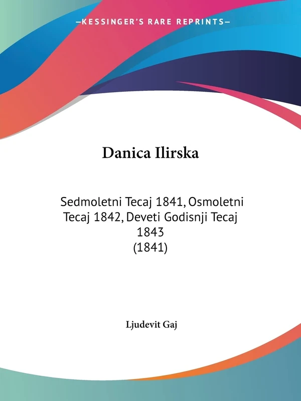 Danica Ilirska: Sedmoletni Tecaj 1841, Osmoletni Tecaj 1842, Deveti Godisnji Tecaj 1843 (1841) - Image 1