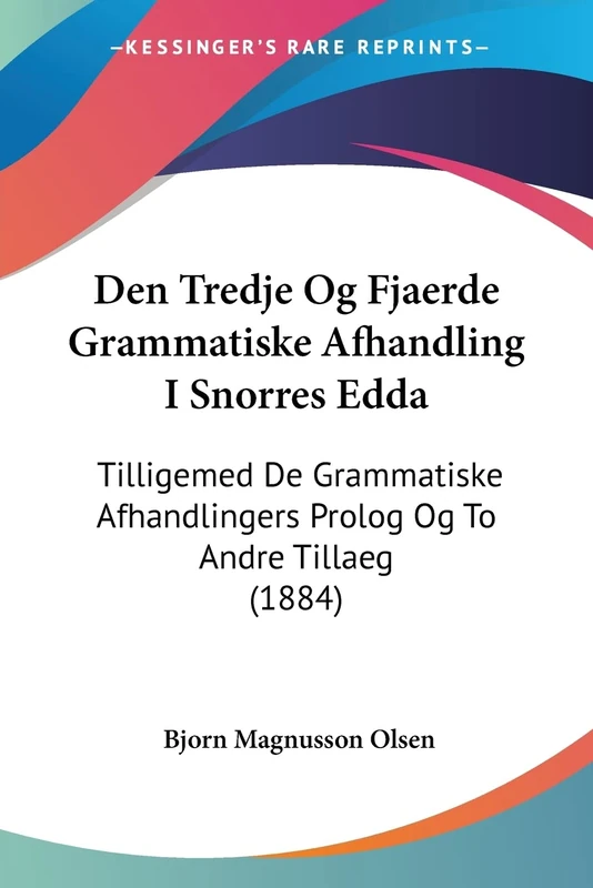Den Tredje Og Fjaerde Grammatiske Afhandling I Snorres Edda: Tilligemed De Grammatiske Afhandlingers Prolog Og To Andre Tillaeg (1884) - Image 1