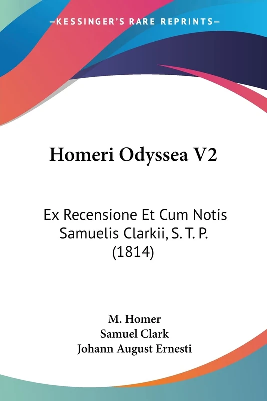 Homeri Odyssea V2: Ex Recensione Et Cum Notis Samuelis Clarkii, S. T. P. (1814)
