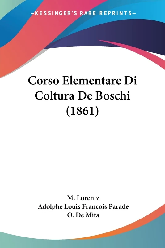 Corso Elementare Di Coltura De Boschi (1861)