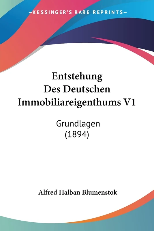 Entstehung Des Deutschen Immobiliareigenthums V1: Grundlagen (1894) - Image 1