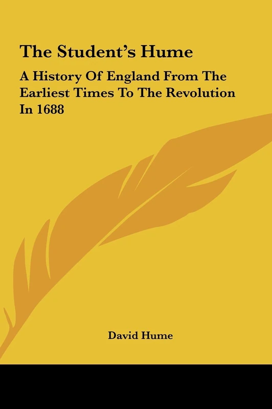The Student's Hume: A History Of England From The Earliest Times To The Revolution In 1688