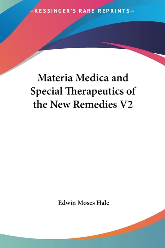 Materia Medica and Special Therapeutics of the New Remedies V2