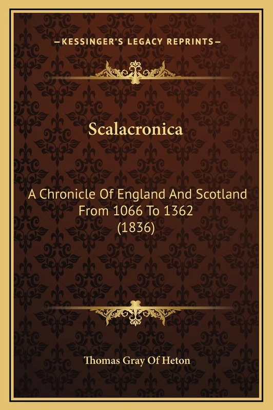Scalacronica: A Chronicle Of England And Scotland From 1066 To 1362 (1836)