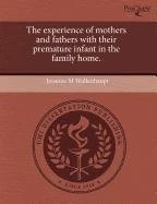 The Experience of Mothers and Fathers with Their Premature Infant in the Family Home