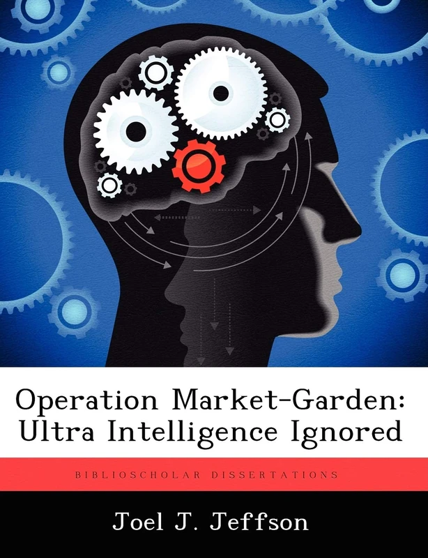 Operation Market-Garden: Ultra Intelligence Ignored