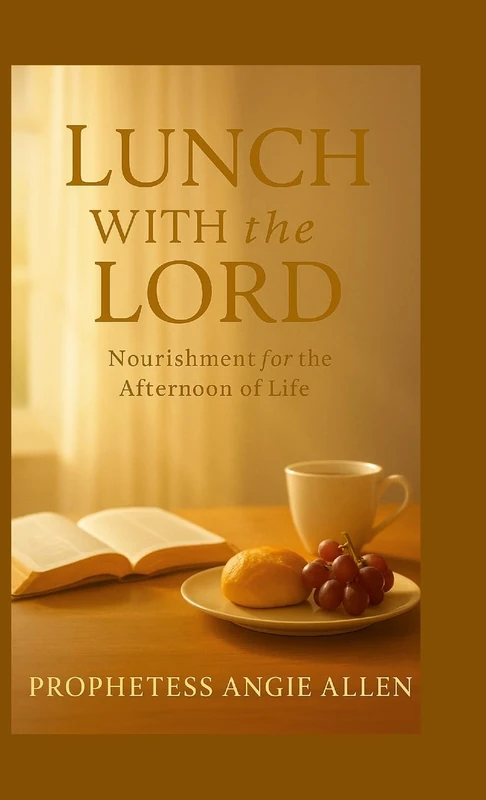 Lunch With the Lord: Nourishment for the Afternoon of Life