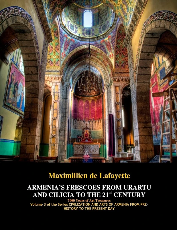 ARMENIA’S FRESCOES FROM URARTU AND CILICIA TO THE 21st CENTURY. 7000 Years of Art Treasures