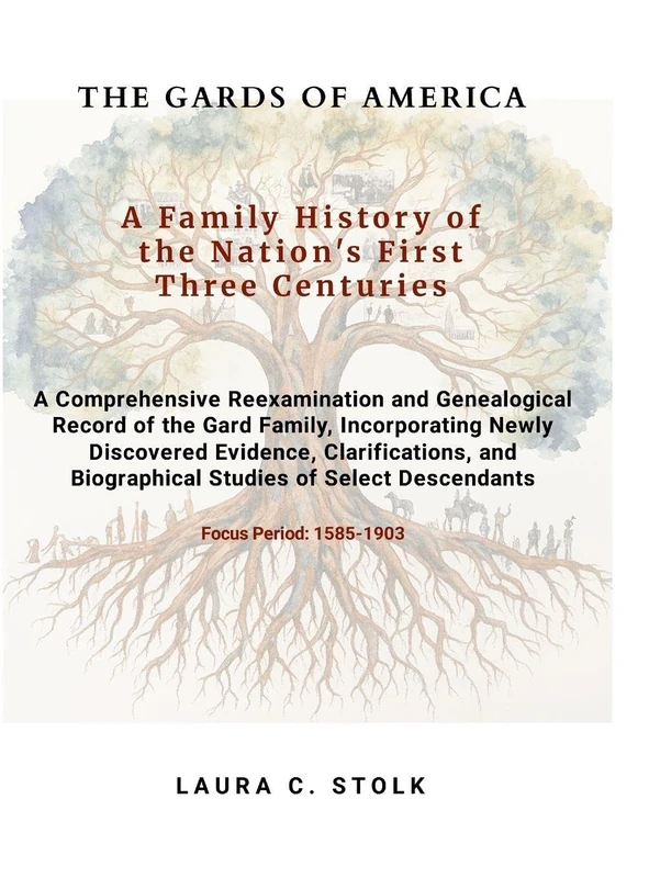 The Gards of America: A Family History of the Nation's First Three Centuries