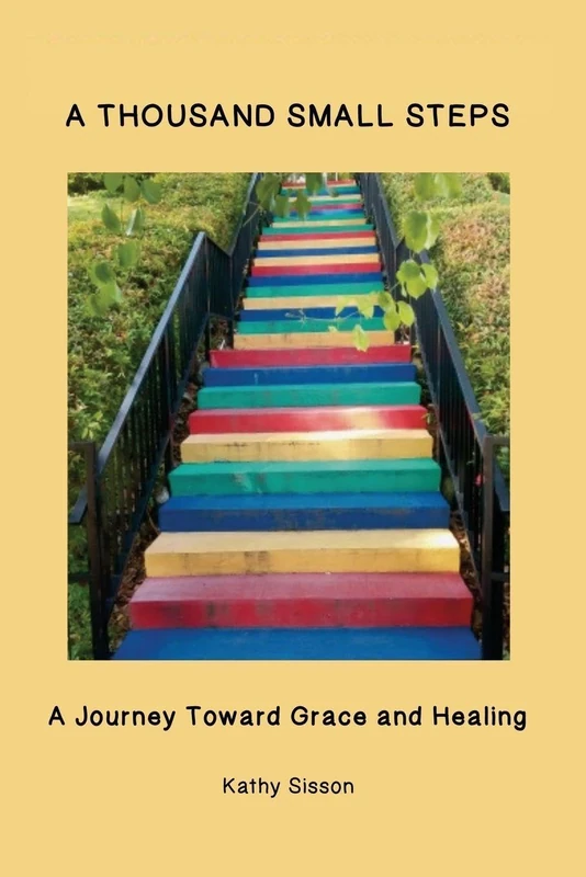 A Thousand Small Steps: A Journey Through Grace and Healing