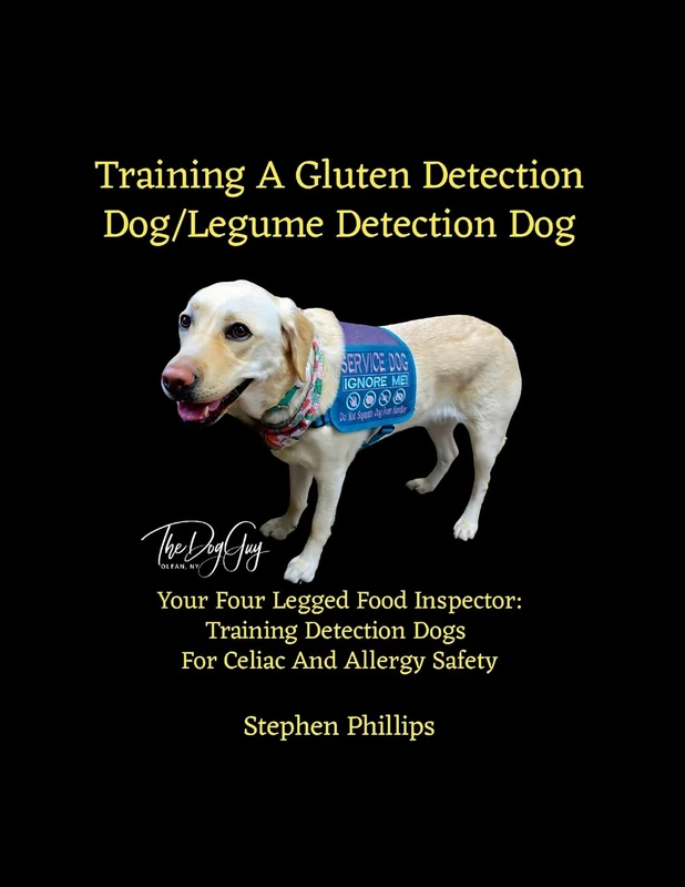 Training A Gluten Detection Dog/Legume Detection Dog: Your Four Legged Food Inspector: Training Detection Dogs For Celiac And Allergy Safety - Image 1