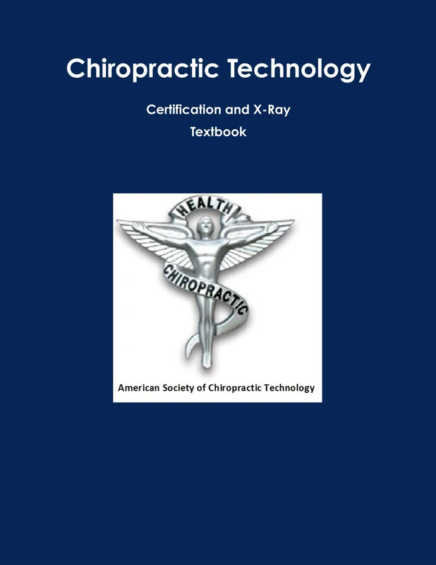 Chiropractic Technology Certification And X-Ray Textbook