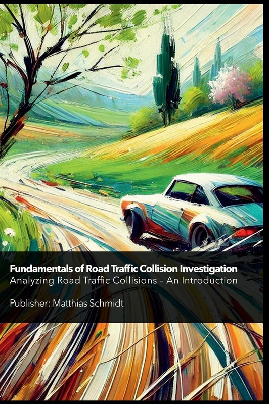 Fundamentals of Road Traffic Collision Investigation Hardcover: Analyzing Road Traffic Collisions - An Introduction