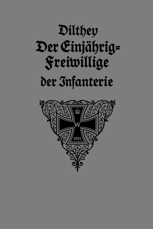 The One Year Volunteer: The Officer Aspirant and the Officer of the Reserve of the Infantry