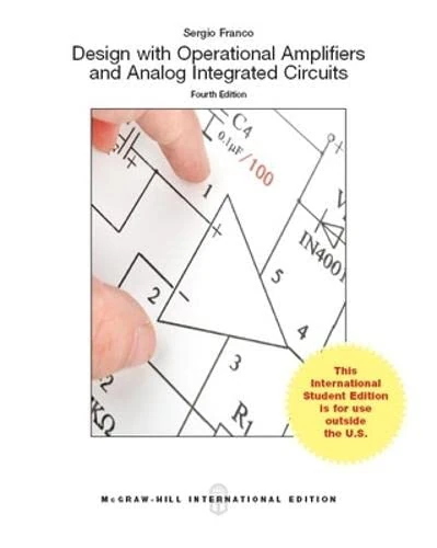 Design With Operational Amplifiers And Analog Integrated Circuits (Int'l Ed) (COLLEGE IE OVERRUNS)