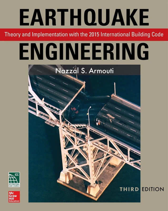 Earthquake Engineering: Theory and Implementation with the 2015 International Building Code, Third Edition (MECHANICAL ENGINEERING)