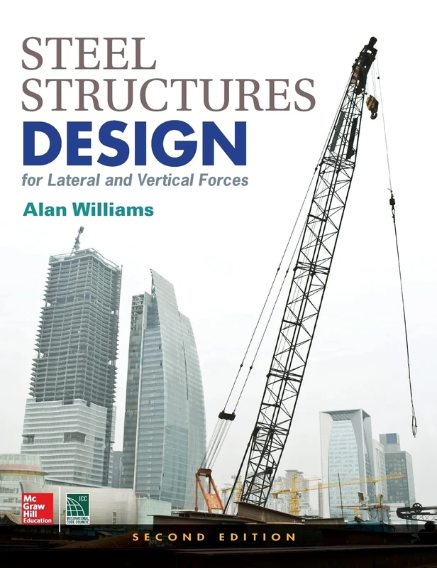 Steel Structures Design for Lateral and Vertical Forces, Second Edition (P/L CUSTOM SCORING SURVEY)
