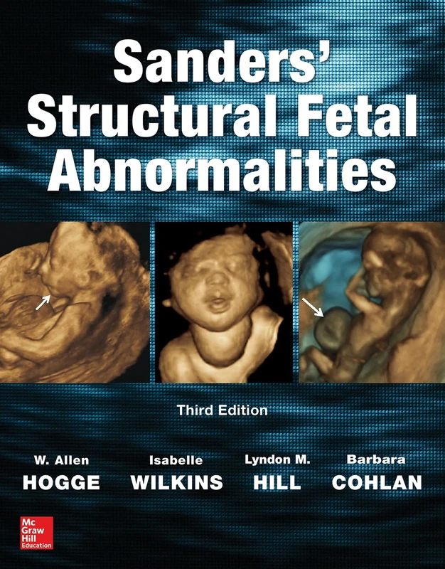 Sanders' Structural Fetal Abnormalities, Third Edition (OBSTETRICS/GYNECOLOGY)
