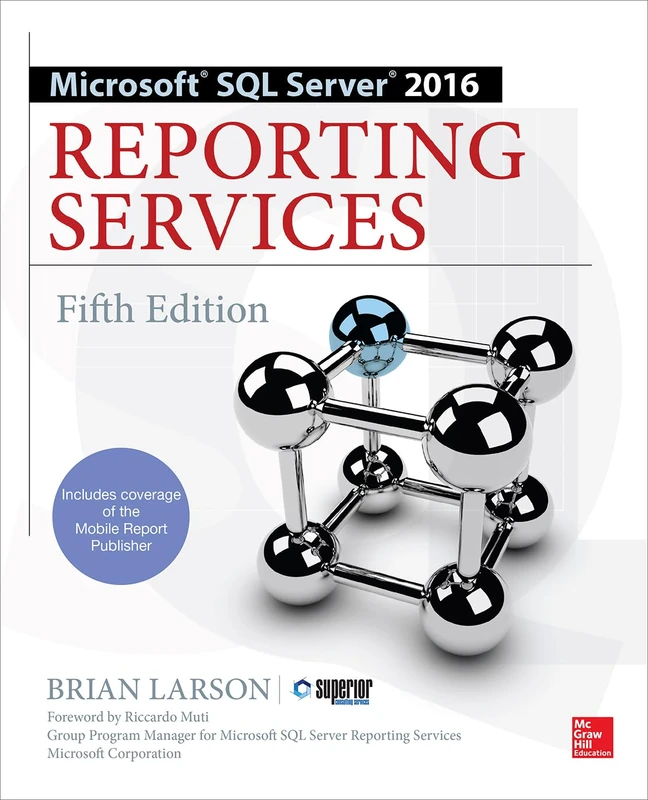 Microsoft SQL Server 2016 Reporting Services, Fifth Edition (DATABASE & ERP - OMG)