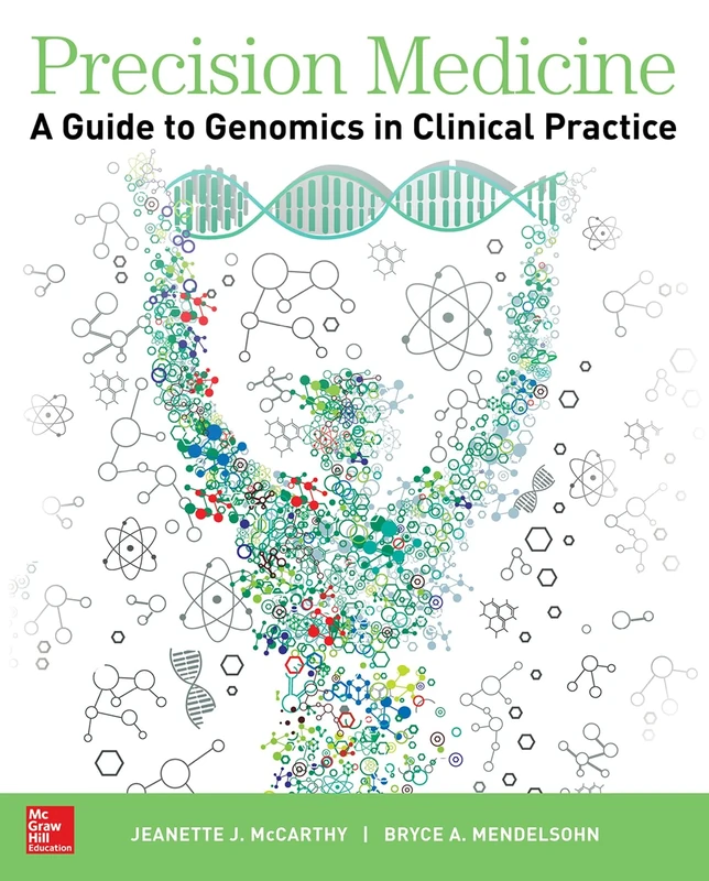 Precision Medicine: A Guide to Genomics in Clinical Practice (INTERNAL MEDICINE)