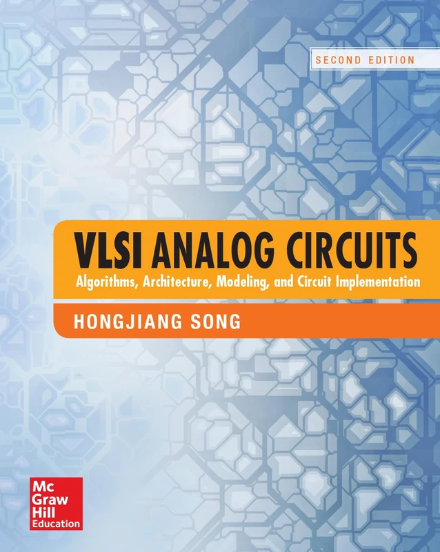 VLSI Analog Circuits: Algorithms, Architecture, Modeling, and Circuit Implementation, Second Edition (ELECTRONICS)