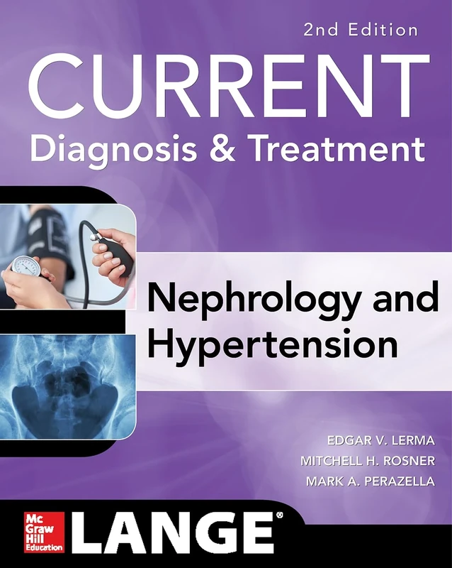 CURRENT Diagnosis & Treatment Nephrology & Hypertension, 2nd Edition (MEDICAL/DENISTRY)