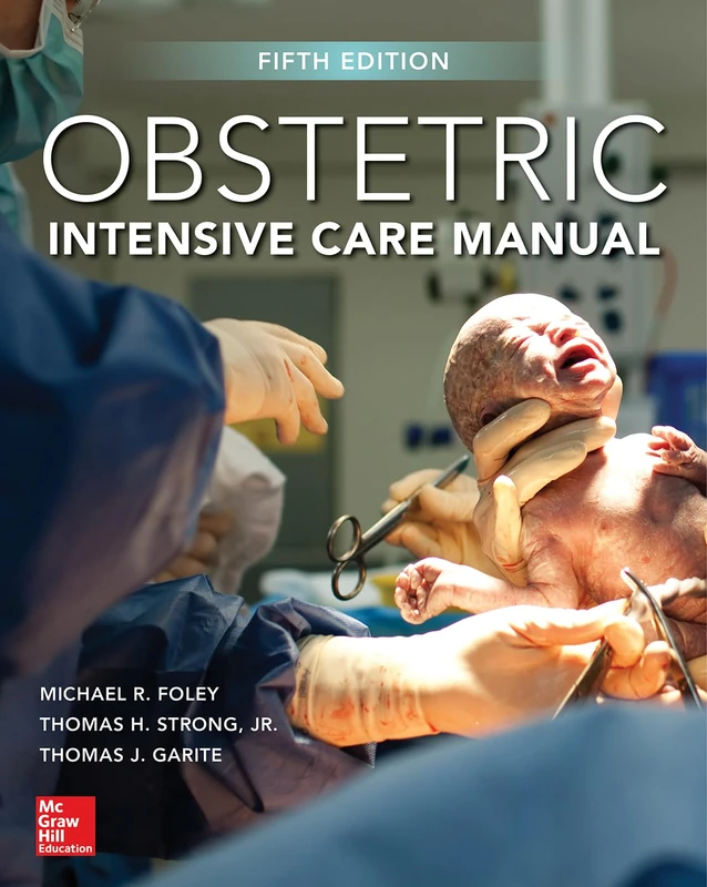 Obstetric Intensive Care Manual, Fifth Edition (OBSTETRICS/GYNECOLOGY)
