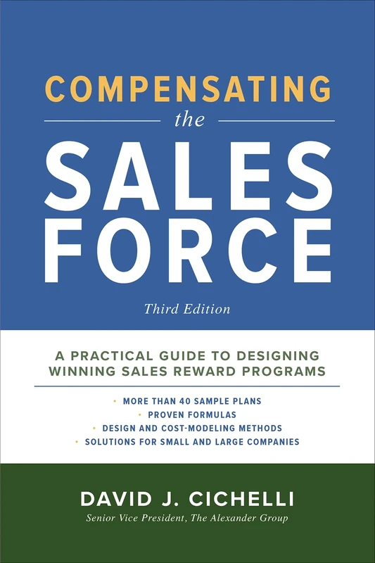 Compensating the Sales Force, Third Edition: A Practical Guide to Designing Winning Sales Reward Programs (MARKETING/SALES/ADV & PROMO)