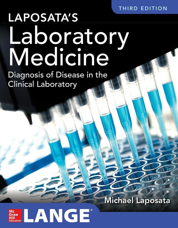 Laposata's Laboratory Medicine Diagnosis of Disease in Clinical Laboratory Third Edition: The Diagnosis of Disease in the Clinical Laboratory (A & L LANGE SERIES)