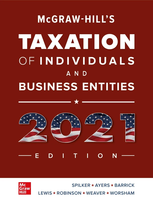 McGraw-Hill's Taxation of Individuals and Business Entities 2021 Edition (IRWIN ACCOUNTING)