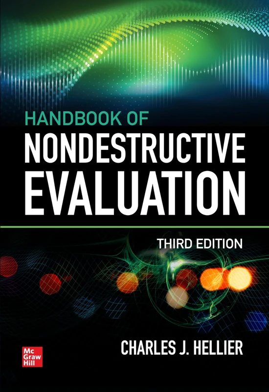 Handbook of Nondestructive Evaluation, 3E (MECHANICAL ENGINEERING)
