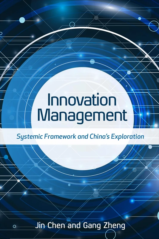 Innovation Management: Systemic Framework and China's Exploration (BUSINESS BOOKS)