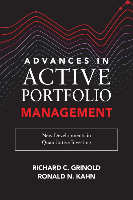 Advances in Active Portfolio Management: New Developments in Quantitative Investing (BUSINESS BOOKS)