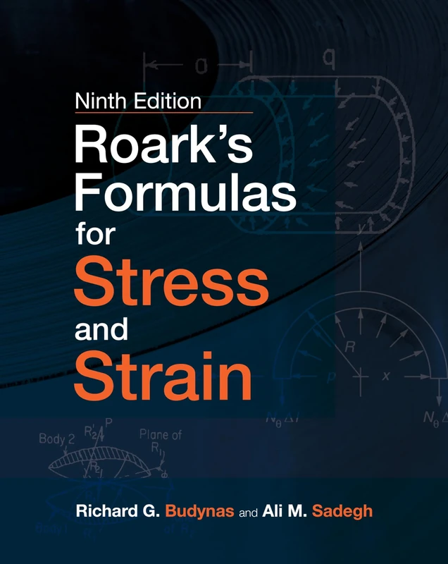 Roark's Formulas for Stress and Strain, Ninth Edition (MECHANICAL ENGINEERING)