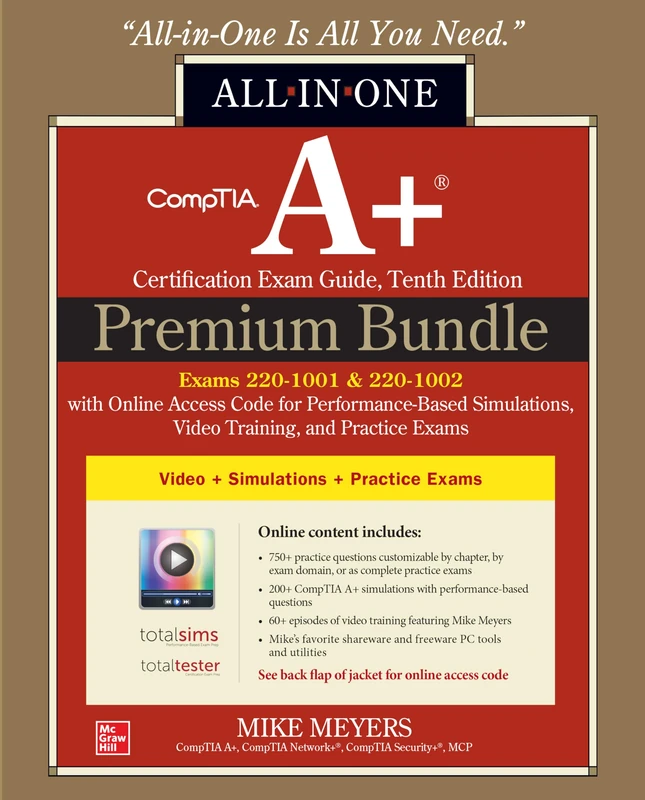 CompTIA A+ Certification Premium Bundle: All-in-One Exam Guide, Tenth Edition with Online Access Code for Performance-Based Simulations, Video ... & 220-1002 (CERTIFICATION & CAREER - OMG)