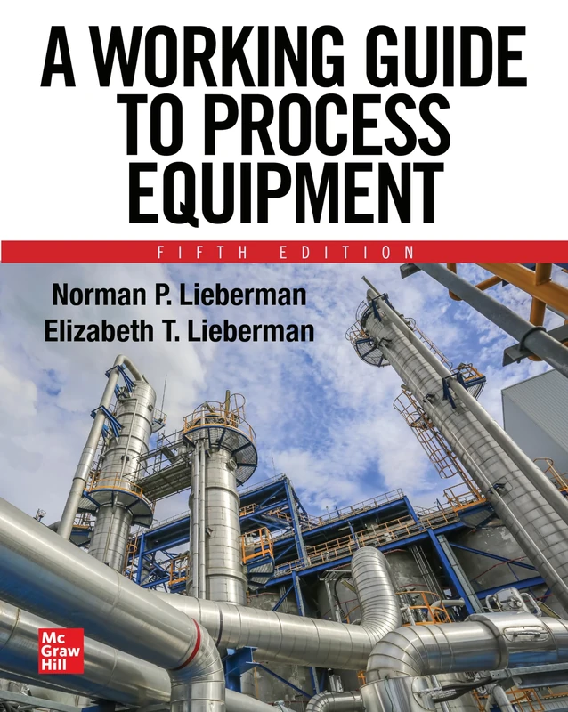 A Working Guide to Process Equipment, Fifth Edition (MECHANICAL ENGINEERING)